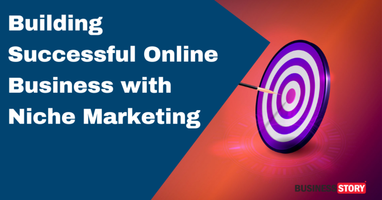 Building Successful Online Business with Niche Marketing