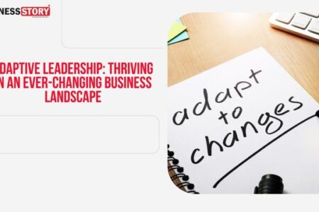 Adaptive Leadership: Thriving in an Ever-Changing Business Landscape