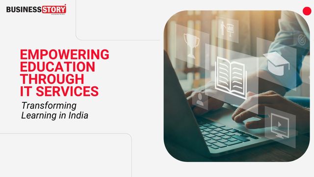 Empowering Education through IT Services: Transforming Learning in ...