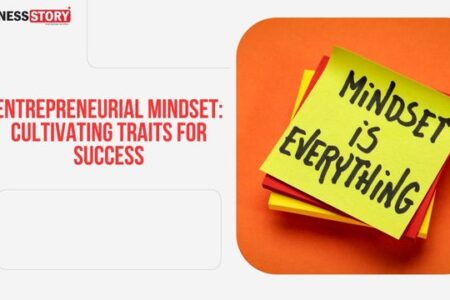 Entrepreneurial Mindset: Cultivating Traits for Success