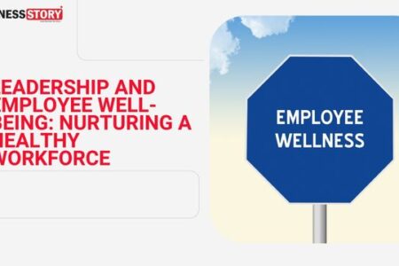Leadership and Employee Well-being: Nurturing a Healthy Workforce