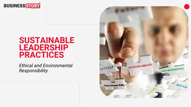 Sustainable Leadership Practices: Ethical And Environmental ...