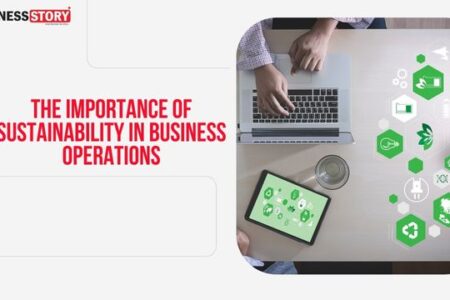 The Importance of Sustainability in Business Operations
