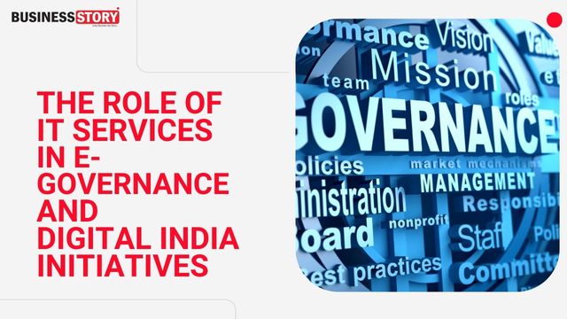 The Role of IT Services in E-Governance and Digital India Initiatives