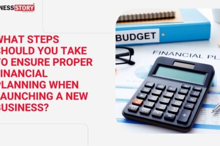 What steps should you take to ensure proper financial planning when launching a new business?