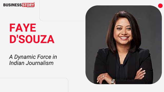 Faye D'Souza: A Dynamic Force in Indian Journalism | Business Story