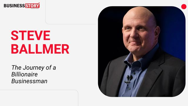 Steve Ballmer: The Journey Of A Billionaire Businessman | Business Story